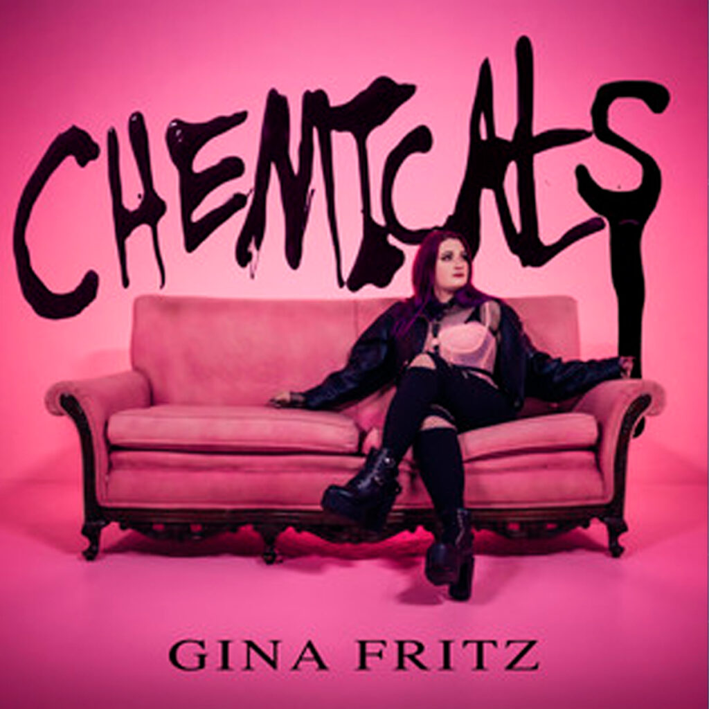 GINA FRITZ / “Chemicals”